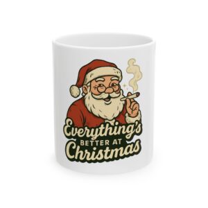 Christmas Santa Mug - "Everything's Better at Christmas" Ceramic Coffee Cup (11oz, 15oz)