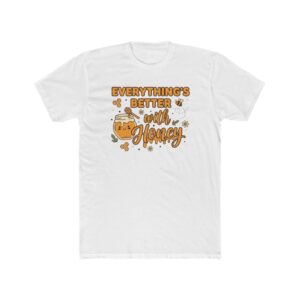 Honey Lovers Tee, Everything's Better with Honey T-Shirt