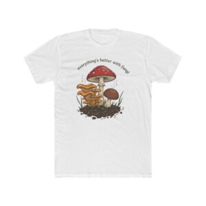 Mushroom Illustration T-Shirt — “Everything’s Better with Fungi” Nature Tee