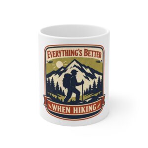 Hiking Mug - "Everything's Better When Hiking" 11oz Adventure Coffee Cup